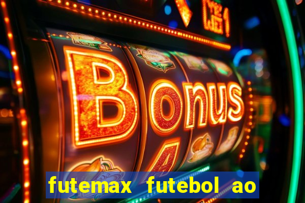 futemax futebol ao vivo na tv